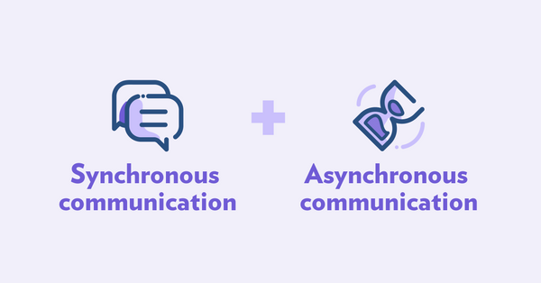 How people-first companies combine synchronous and asynchronous communication to build a better workplace