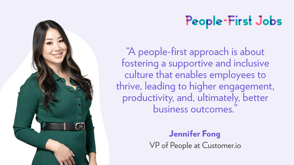 Insights from a people-first leader: Jennifer Fong from Customer.io